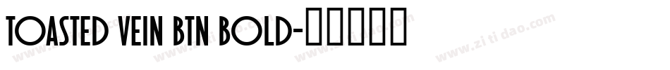 Toasted Vein BTN Bold字体转换
